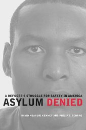 book Asylum Denied: A Refugee’s Struggle for Safety in America