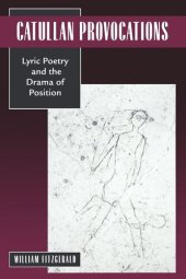 book Catullan Provocations: Lyric Poetry and the Drama of Position