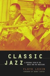 book Classic Jazz: A Personal View of the Music and the Musicians