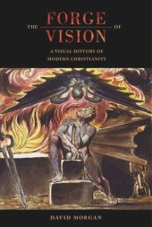 book The Forge of Vision: A Visual History of Modern Christianity