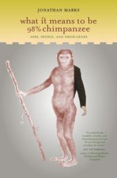 book What It Means to Be 98% Chimpanzee: Apes, People, and Their Genes