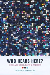 book Who Hears Here?: On Black Music, Pasts and Present