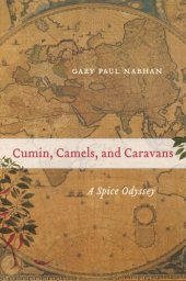 book Cumin, Camels, and Caravans: A Spice Odyssey