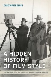 book A Hidden History of Film Style: Cinematographers, Directors, and the Collaborative Process