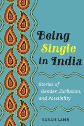 book Being Single in India: Stories of Gender, Exclusion, and Possibility