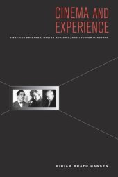 book Cinema and Experience: Siegfried Kracauer, Walter Benjamin, and Theodor W. Adorno