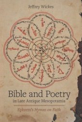 book Bible and Poetry in Late Antique Mesopotamia: Ephrem's Hymns on Faith