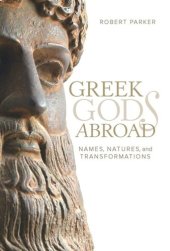 book Greek Gods Abroad: Names, Natures, and Transformations