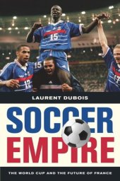 book Soccer Empire: The World Cup and the Future of France