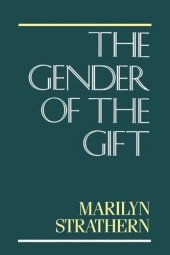 book The Gender of the Gift: Problems with Women and Problems with Society in Melanesia