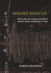 book Imaging Disaster: Tokyo and the Visual Culture of Japan’s Great Earthquake of 1923