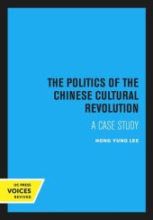 book The Politics of the Chinese Cultural Revolution: A Case Study