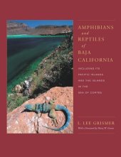 book Amphibians and Reptiles of Baja California, Including Its Pacific Islands and the Islands in the Sea of Cortés