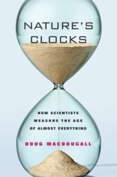 book Nature's Clocks: How Scientists Measure the Age of Almost Everything