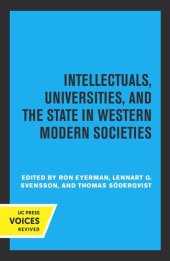 book Intellectuals, Universities, and the State in Western Modern Societies