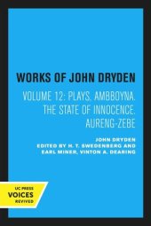 book Works of John Dryden. Volume 12 Plays: Ambboyna. The State of Innocence. Aureng-Zebe