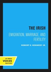 book The Irish: Emigration, Marriage, and Fertility