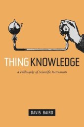 book Thing Knowledge: A Philosophy of Scientific Instruments