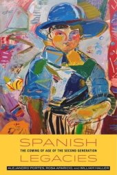 book Spanish Legacies: The Coming of Age of the Second Generation