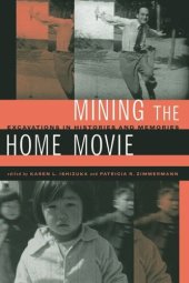 book Mining the Home Movie: Excavations in Histories and Memories