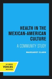 book Health in the Mexican-American Culture: A Community Study