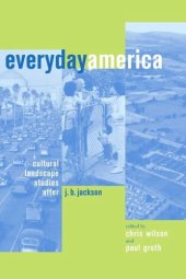 book Everyday America: Cultural Landscape Studies after J. B. Jackson