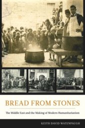 book Bread from Stones: The Middle East and the Making of Modern Humanitarianism