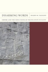 book Disarming Words: Empire and the Seductions of Translation in Egypt