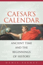 book Caesar's Calendar: Ancient Time and the Beginnings of History