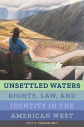 book Unsettled Waters: Rights, Law, and Identity in the American West