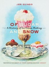 book Of Sugar and Snow: A History of Ice Cream Making