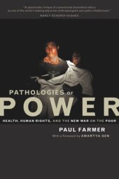 book Pathologies of Power: Health, Human Rights, and the New War on the Poor