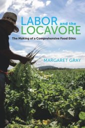 book Labor and the Locavore: The Making of a Comprehensive Food Ethic