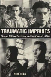 book Traumatic Imprints: Cinema, Military Psychiatry, and the Aftermath of War