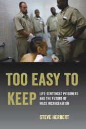 book Too Easy to Keep: Life-Sentenced Prisoners and the Future of Mass Incarceration