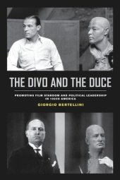 book The Divo and the Duce: Promoting Film Stardom and Political Leadership in 1920s America