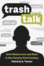 book Trash Talk: Anti-Obama Lore and Race in the Twenty-First Century