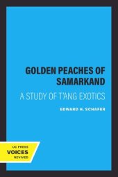 book The Golden Peaches of Samarkand: A Study of T'ang Exotics