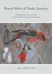 book Boreal Birds of North America: A Hemispheric View of Their Conservation Links and Significance