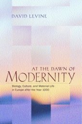 book At the Dawn of Modernity: Biology, Culture, and Material Life in Europe after the Year 1000