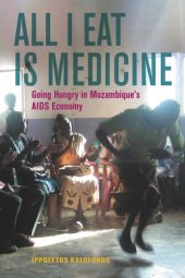 book All I Eat Is Medicine: Going Hungry in Mozambique's AIDS Economy