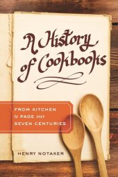 book A History of Cookbooks: From Kitchen to Page over Seven Centuries