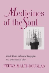 book Medicines of the Soul: Female Bodies and Sacred Geographies in a Transnational Islam