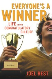 book Everyone's a Winner: Life in Our Congratulatory Culture