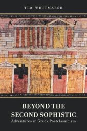 book Beyond the Second Sophistic: Adventures in Greek Postclassicism