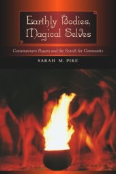 book Earthly Bodies, Magical Selves: Contemporary Pagans and the Search for Community