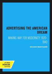 book Advertising the American Dream: Making way for Modernity 1920–1940