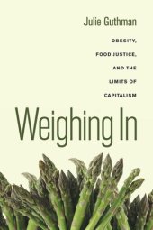 book Weighing In: Obesity, Food Justice, and the Limits of Capitalism