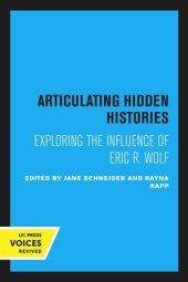 book Articulating Hidden Histories: Exploring the Influence of Eric R. Wolf