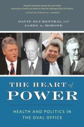 book The Heart of Power, With a New Preface: Health and Politics in the Oval Office